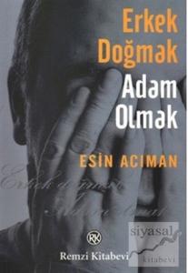 Erkek Doğmak Adam Olmak