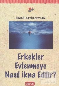 Erkekler Evlenmeye Nasıl İkna Edilir?