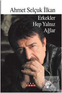 Erkekler Hep Yalnız Ağlar