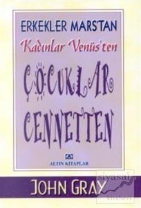 Erkekler Mars'tan Kadınlar Venüs'ten  Çocuklar Cennetten