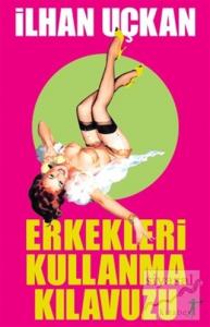 Erkekleri Kullanma Kılavuzu