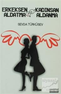 Erkeksen Aldatma Kadınsan Aldanma