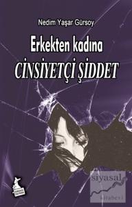 Erkekten Kadına Cinsiyetçi Şiddet