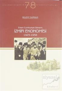 Erken Cumhuriyet Dönemi İzmir Ekonomisi 1923-1938