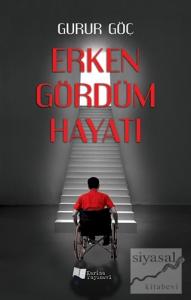 Erken Gördüm Hayatı