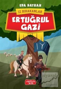 Ertuğrul Gazi - İz Bırakanlar