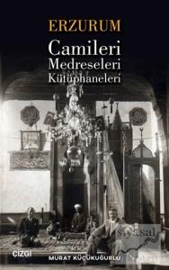 Erzurum Camileri Medreseleri ve Kütüphaneleri