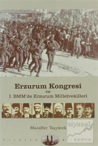 Erzurum Kongresi ve 1. BMM'de Erzurum Milletvekilleri