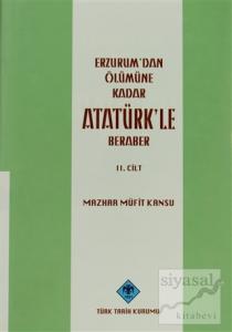 Erzurum'dan Ölümüne Kadar Atatürk'le Beraber Cilt: 2 (Ciltli)