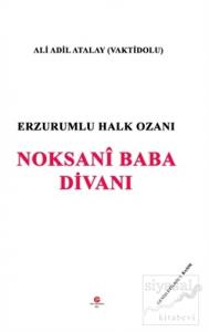 Erzurumlu Halk Ozanı Noksani Baba Divanı Erzurumlu Halk Ozanı Noksani Baba Divanı