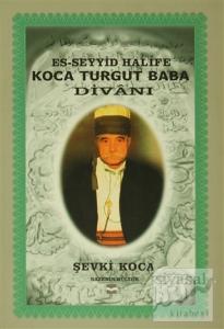 Es-Seyyid Halife Koca Turgut Baba Divanı