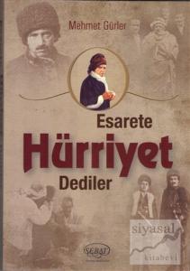 Esarete Hürriyet Dediler