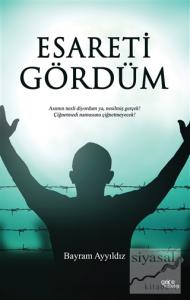 Esareti Gördüm