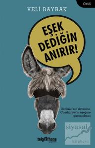 Eşek Dediğin Anırır!
