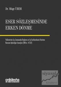 Eser Sözleşmelerinde Erken Dönme (Ciltli)