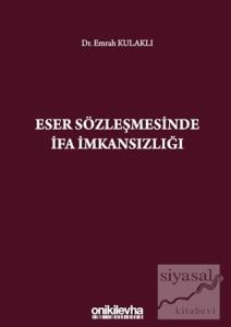 Eser Sözleşmesinde İfa İmkansızlığı (Ciltli)