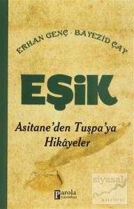 Eşik - Asitane'den Tuşpa'ya Hikayeler