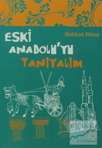 Eski Anadolu'yu Tanıyalım
