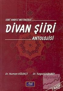 Eski Harfli Metinlerle Divan Şiiri Antolojisi 12. Yüzyıldan 20. Yüzyıla Kadar