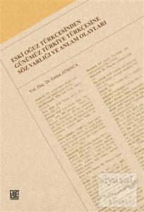 Eski Oğuz Türkçesinden Günümüz Türkiye Türkçesine Söz Varlığı ve Anlam Olayları