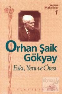 Eski, Yeni ve Ötesi Seçme Makaleler 1