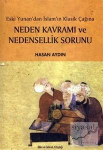 Eski Yunan'dan İslam'ın Klasik Çağına Neden Kavramı ve Nedensellik Sorunu