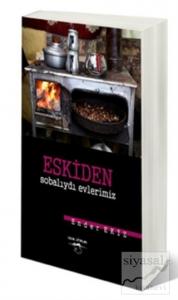 Eskiden Sobalıydı Evlerimiz