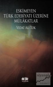 Eskimeyen Türk Edebiyatı Üzerine Mülakatlar