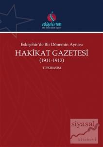 Eskişehir'de Bir Dönemin Aynası Hakikat Gazetesi (1911-1912) Tıpkıbasım