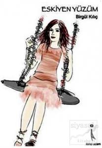 Eskiyen Yüzüm