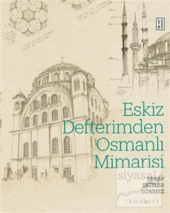 Eskiz Defterimden Osmanlı Mimarisi (Ciltli)
