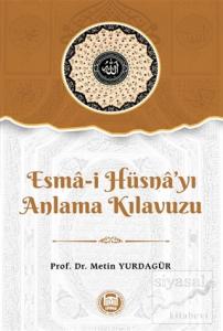 Esma-i Hüsna'yı Anlama Kılavuzu