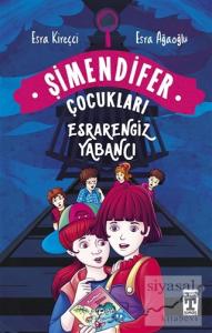 Esrarengiz Yabancı - Şimendifer Çocukları