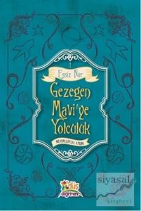Eşsiz Nur 1-  Gezegen Mavi'ye Yolculuk