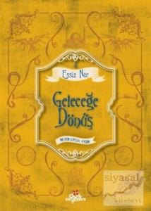 Eşsiz Nur 4 - Geleceğe Dönüş