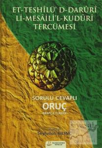 Et-Teshilü'D-Daruri Li-Mesaili'l-Kuduri Tercümesi - Sorulu Cevaplı Oruç (Ciltli)