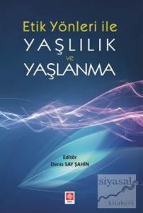 Etik Yönler ile Yaşlılık ve Yaşlanma