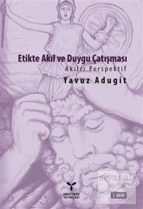 Etikte Akıl ve Duygu Çatışması
