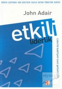 Etkili Liderlik Liderlik Kabiliyeti Nasıl Geliştirilir?