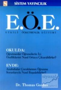 Etkili Öğretmenlik Eğitimi (E.Ö.E.) Okulda: Öğretmenler Öğrencilerin İyi Özelliklerini Nasıl Ortaya Çıkarabilirler? Evde: Anababalar Çocuklarının Öğrenme Sorunlarıyla Nasıl Başedebilirler?