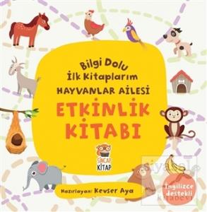 Etkinlik Kitabı - Bilgi Dolu İlk Kitaplarım Hayvanlar Ailesi