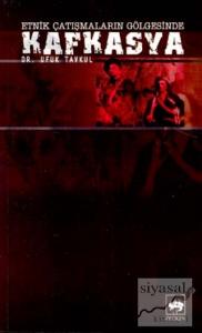 Etnik Çatışmaların Gölgesinde Kafkasya