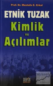 Etnik Tuzak Kimlik ve Açılımlar