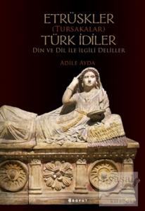 Etrüskler (Tursakalar) Türk İdiler Din ve Dil ile İlgili Deliller