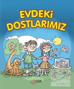 Evdeki Dostlarımız