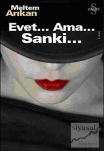 Evet... Ama... Sanki...