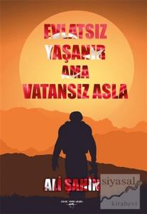 Evlatsız Yaşanır Ama Vatansız Asla