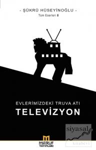 Evlerimizdeki Truva Atı: Televizyon