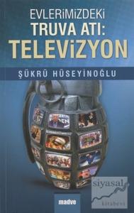 Evlerimizdeki Truva Atı Televizyon