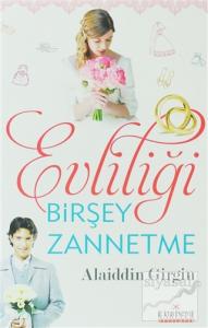 Evliliği Birşey Zannetme